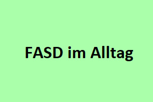 FASD im Alltag - Einblicke in eine Welt voller Mittwoche