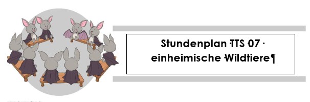 Stundenplan TTS M07 | einheimische Wildtiere