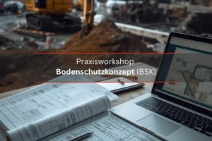 Modul 9 Praxisworkshop Bodenschutzkonzept (BSK)