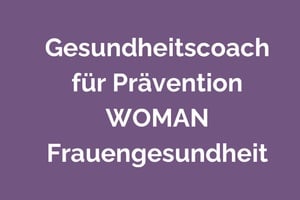 Gesundheitscoach für Prävention WOMAN Präventionsprinzip 1 & 2