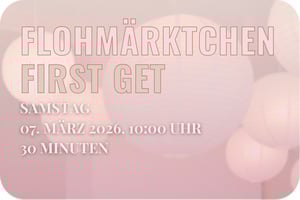 First get - Eintritt Flohmärktchen