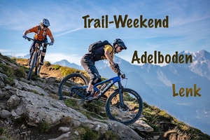 Trail Bike-Weekend Adelboden Lenk Level 2-3 - Adelboden