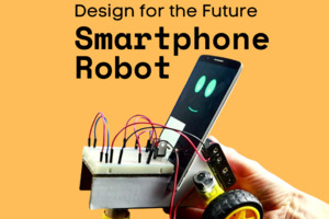 Thursday | Design for the Future | Smartphone Bot |  Age 9+