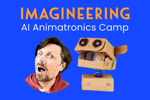 BS | IMAGINEERING-AI Animatronics Camp | Age 9+ | March 3-7