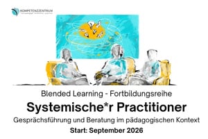 Systemische_r PractitionerKOMPAKTkurs Gesprächsführung und Beratung im pädagogischen Kontext