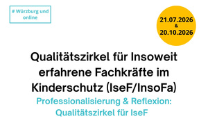Qualitätszirkel für Insoweit erfahrene Fachkräfte (IseF) im Kinderschutz - Würzburg