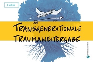 Transgenerationale Traumaweitergabe - Basiswissen für pädagogische Fachkräfte