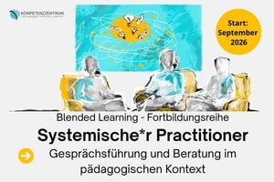 Systemische_r PractitionerKOMPAKTkurs Gesprächsführung und Beratung im pädagogischen Kontext