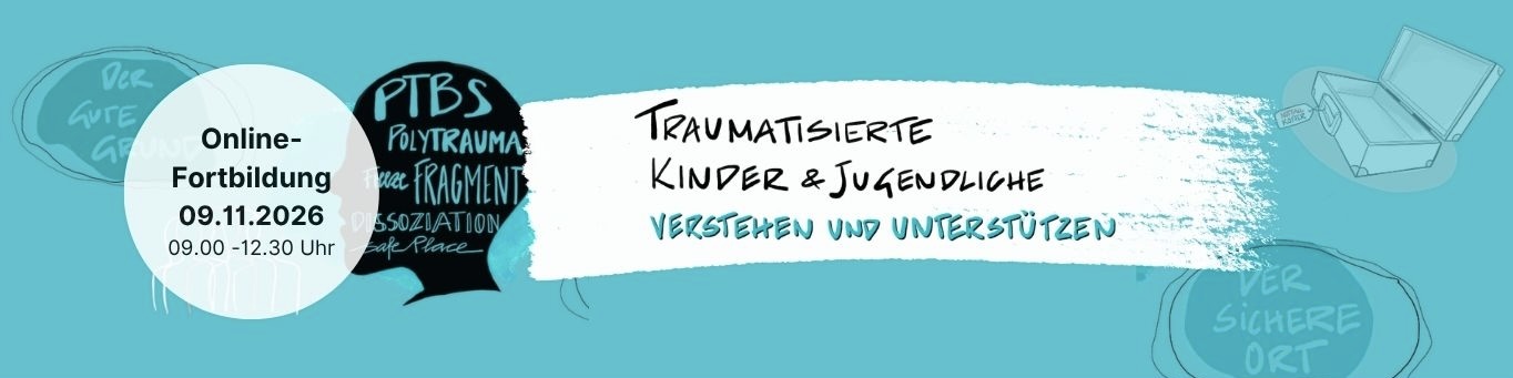 Traumatisierte Kinder und Jugendliche verstehen und unterstützen
