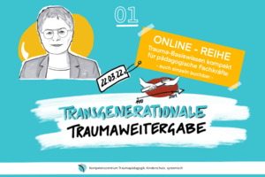 Transgenerationale Traumaweitergabe - Basiswissen für pädagogische Fachkräfte