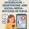 Smartphone & Social Media - Wege zu einem gesunden Umgang