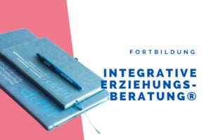 Integrative Erziehungsberaterinnen Weiterbildung®