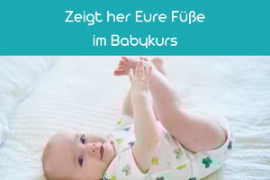 Mini-Fortbildung | Zeigt her eure Füße im Babykurs