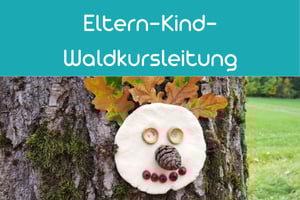Fortbildung | Eltern-Kind-Waldkursleitung