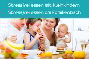 Mini-Fortbildung | Stressfrei essen mit Kleinkindern  am Familientisch
