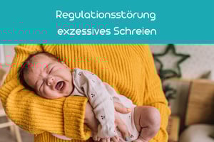 Mini-Fortbildung | Regulationsstörung exzessives Schreien