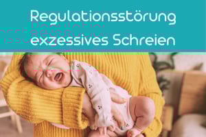 Fortbildung | Regulationsstörung exzessives Schreien