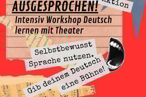 AUSGESPROCHEN - Ein Theaterkurs für Deutschlernende - Schnupperstunde